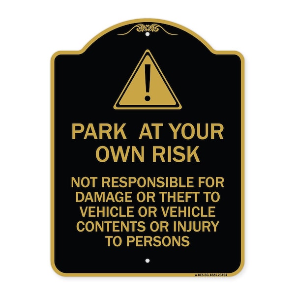 Signmission Park at Your Own Risk Not Responsible for Damage or Theft to Vehicles or Vehicle Cont, BG-1824-23494 A-DES-BG-1824-23494 - main